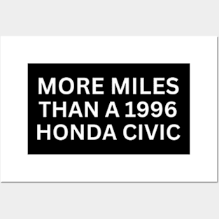 More Miles Than A 1996 Honda Civic Posters and Art